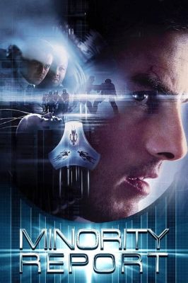  Minority Report! A Sci-Fi Thriller Exploring Free Will and Predictive Justice